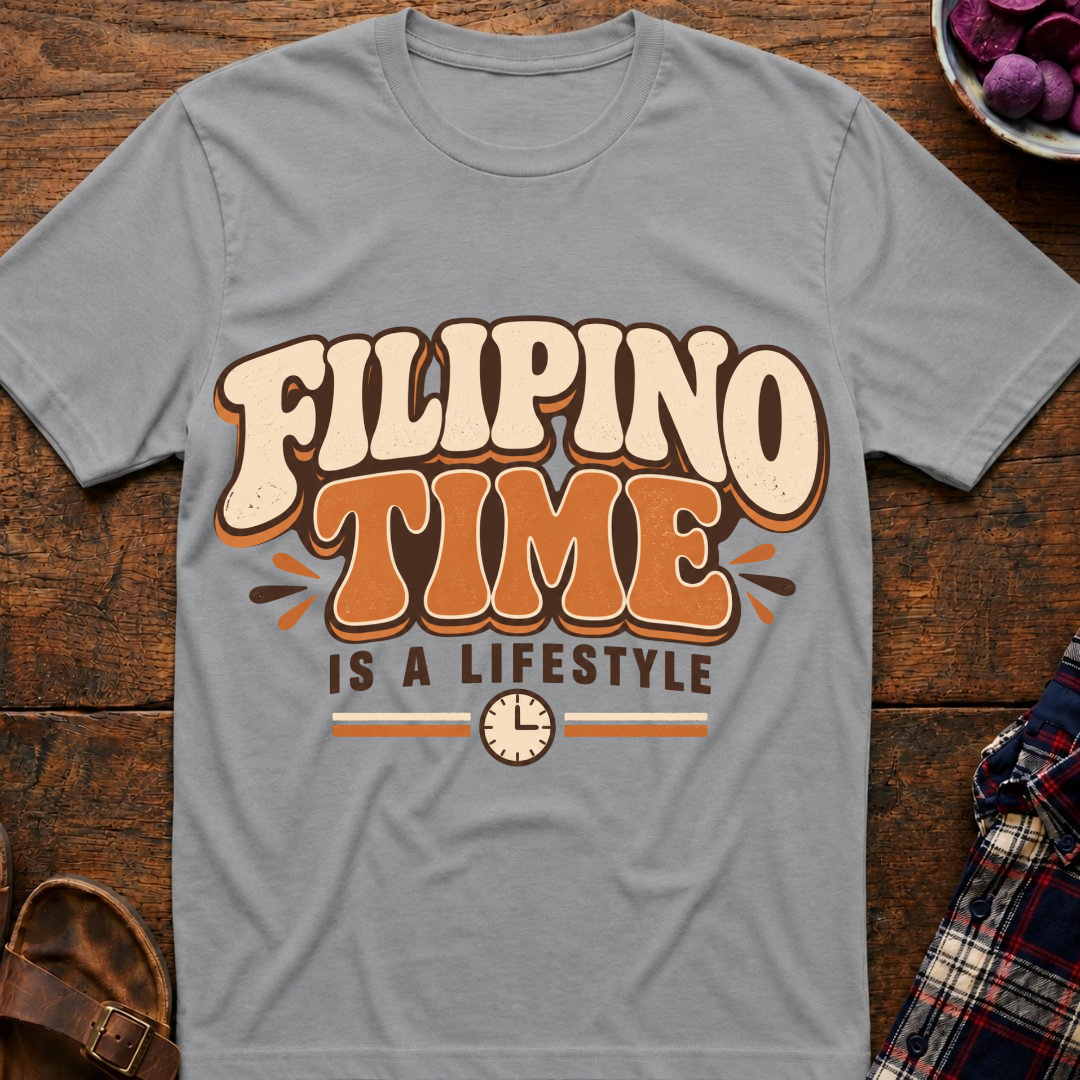 Filipino Time Is A Lifestyle T-Shirt