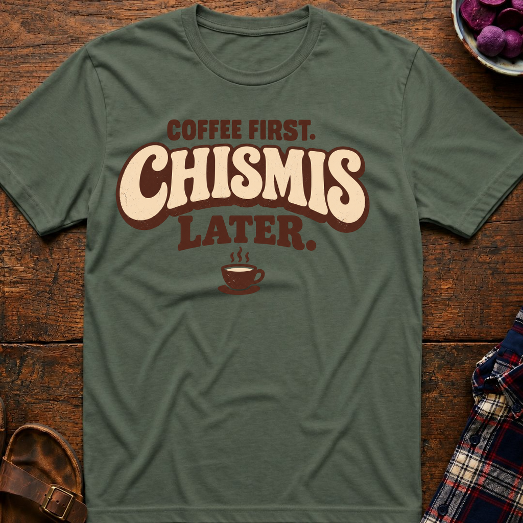 Coffee First. Chismis Later. T-Shirt