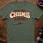 Coffee First. Chismis Later. T-Shirt