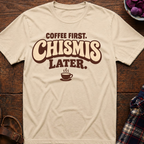 Coffee First. Chismis Later. T-Shirt