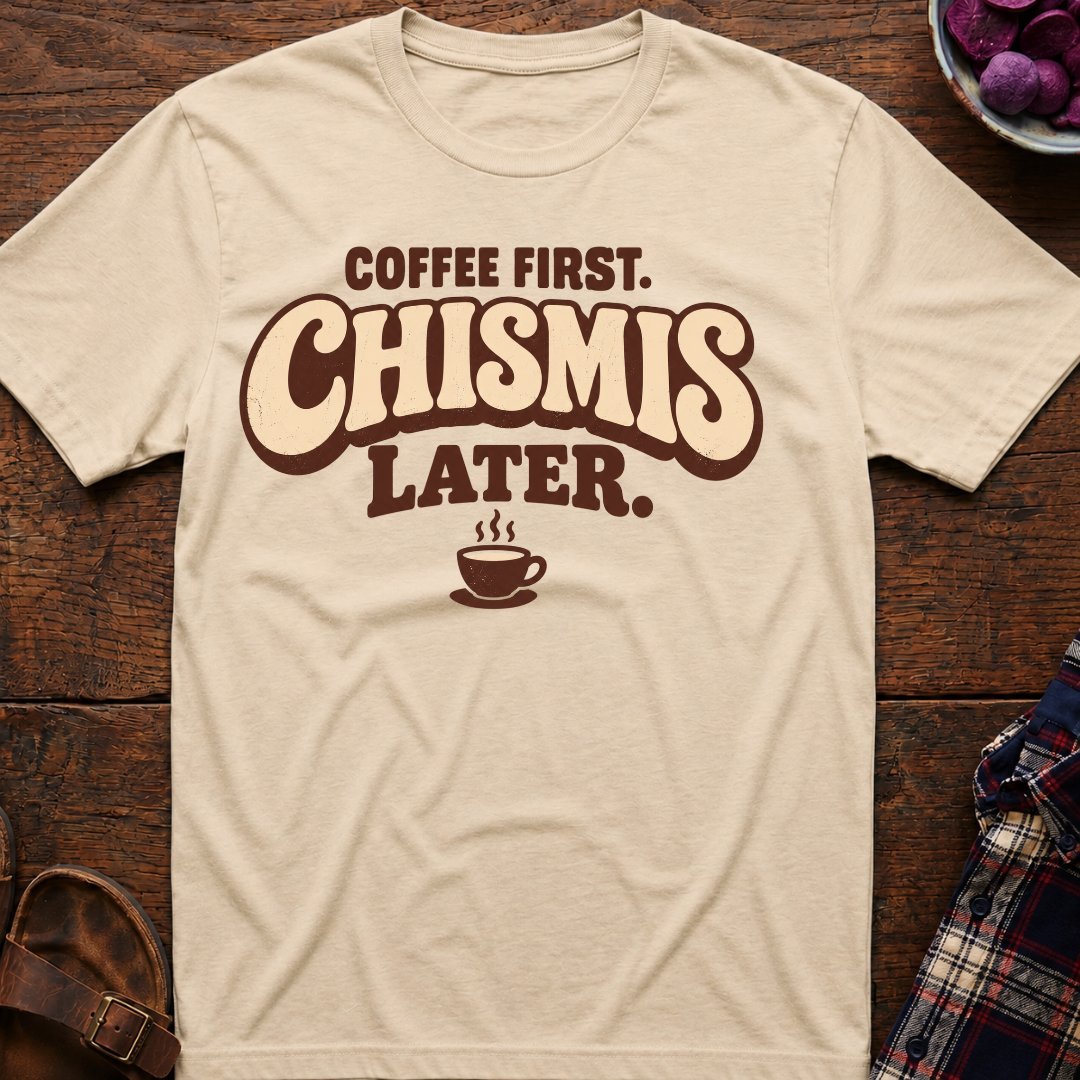 Coffee First. Chismis Later. T-Shirt