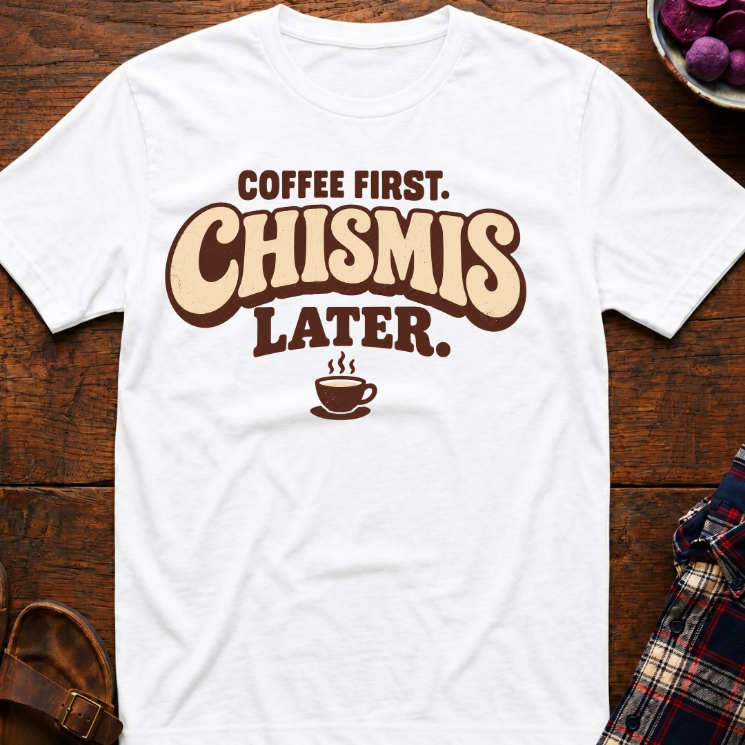 Coffee First. Chismis Later. T-Shirt