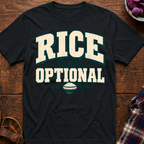 Rice Is Not Optional T-Shirt