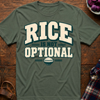 Rice Is Not Optional T-Shirt