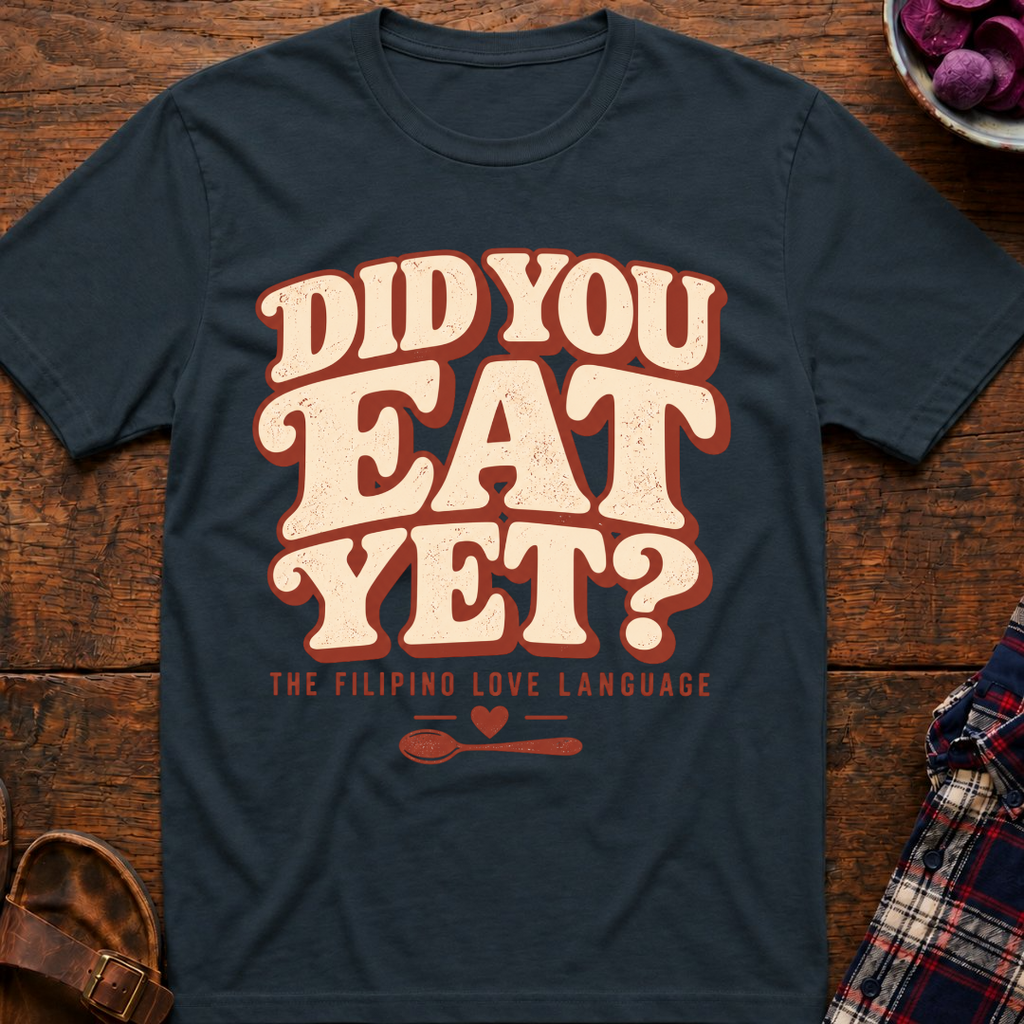 Did You Eat Yet T-Shirt
