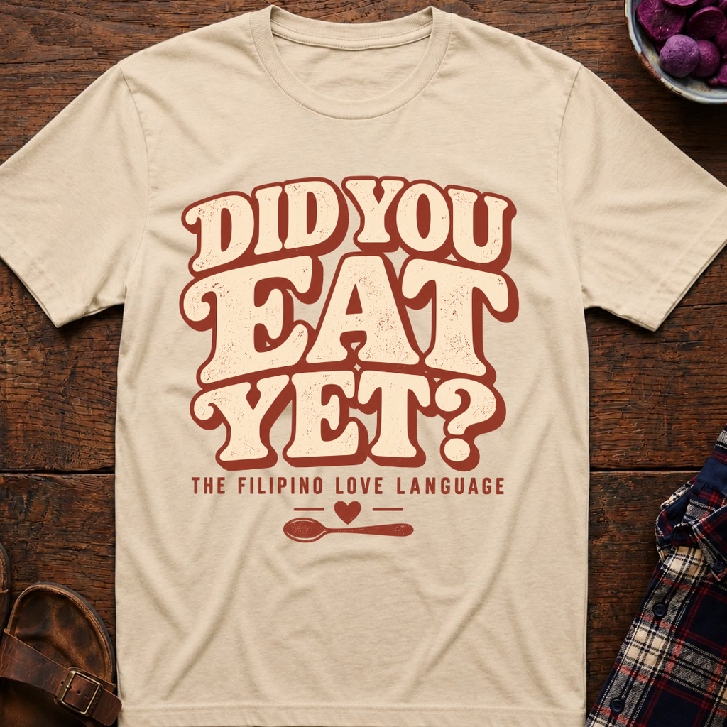 Did You Eat Yet T-Shirt