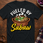 Fueled By Sabaw T-Shirt