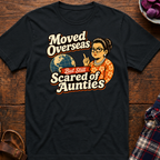 Scared Of Aunties T-Shirt