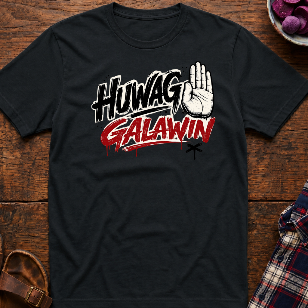 Huwag Galawin T-Shirt