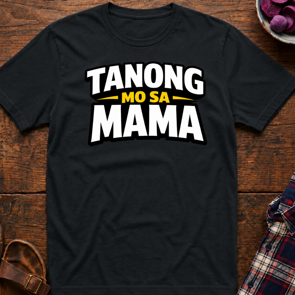 Tanong Mo Sa Mama T-Shirt