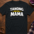 Tanong Mo Sa Mama T-Shirt