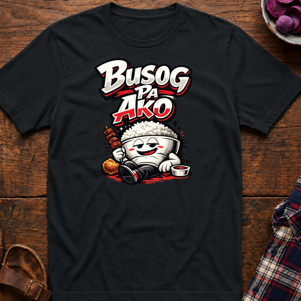 Busog Pa Ako T-Shirt