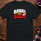 Bawal Ang Sagot T-Shirt