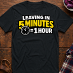 5 Mins = 1 Hr T-Shirt