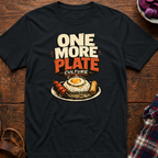 One More Plate T-Shirt