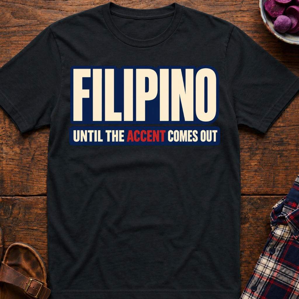 Filipino Accent T-Shirt