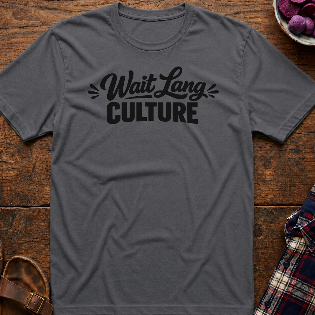 Wait Lang Culture T-Shirt