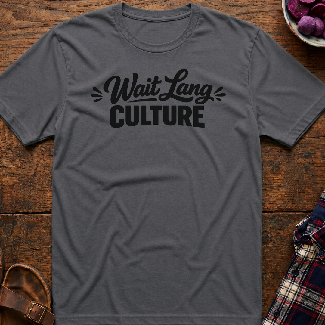 Wait Lang Culture T-Shirt