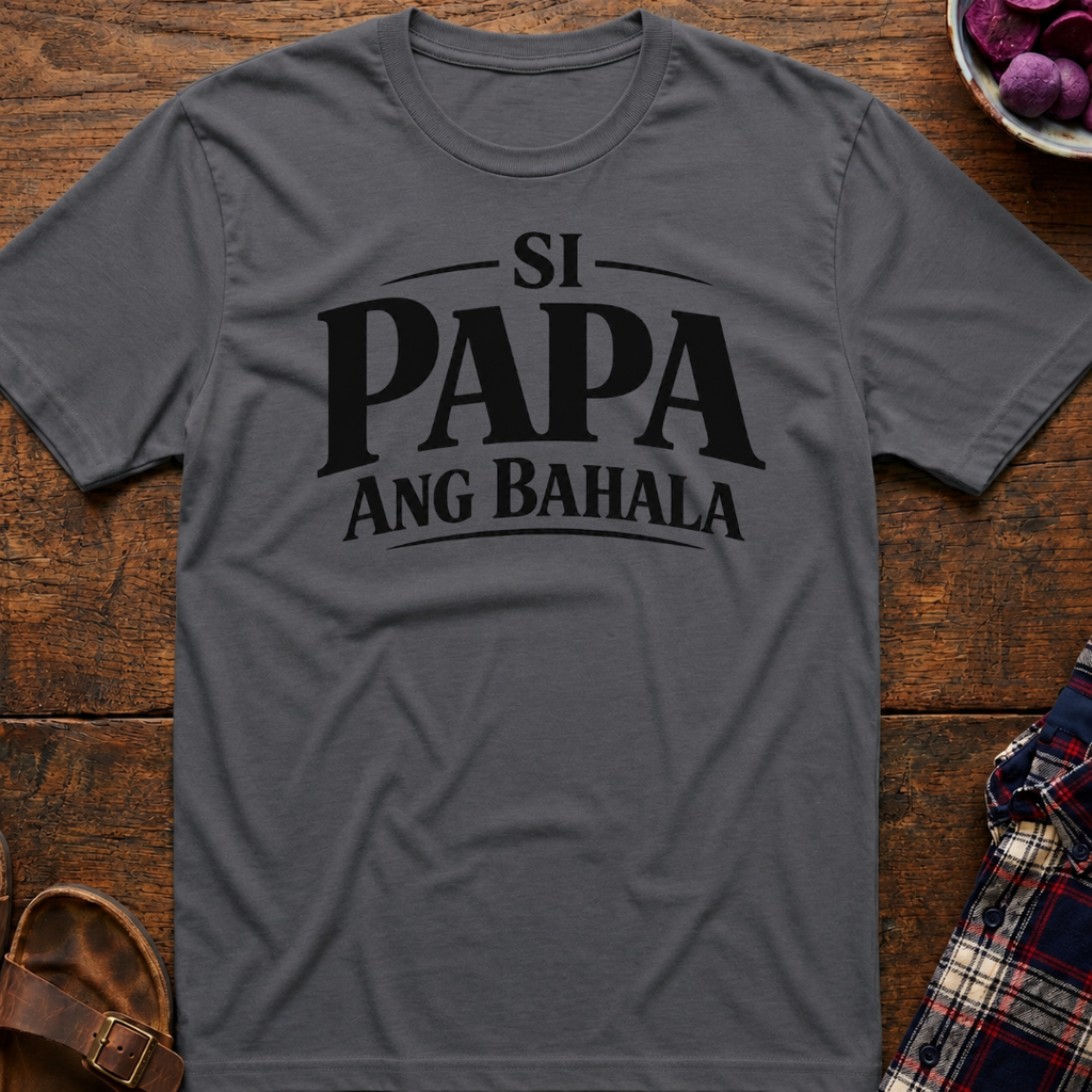 Si Papa Ang Bahala T-Shirt