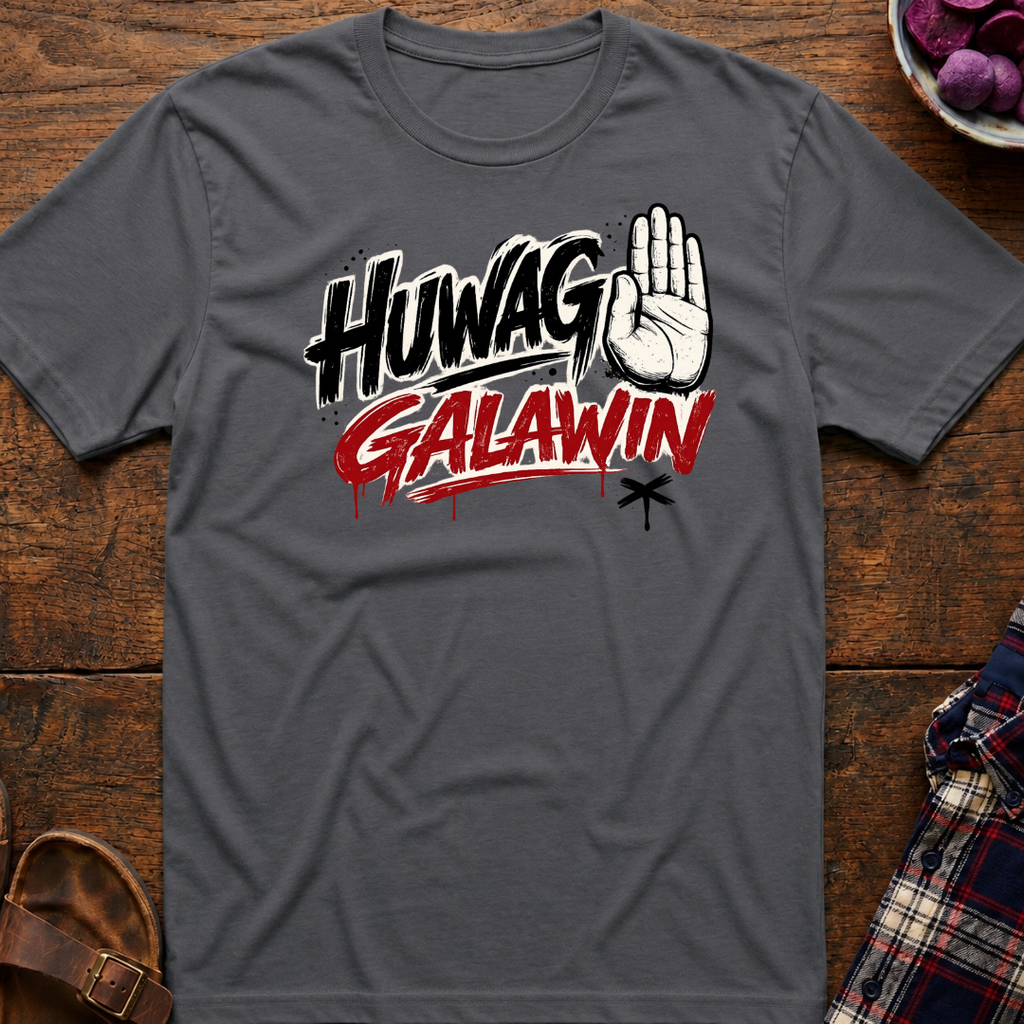 Huwag Galawin T-Shirt