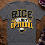 Rice Is Not Optional T-Shirt