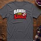 Bawal Ang Sagot T-Shirt