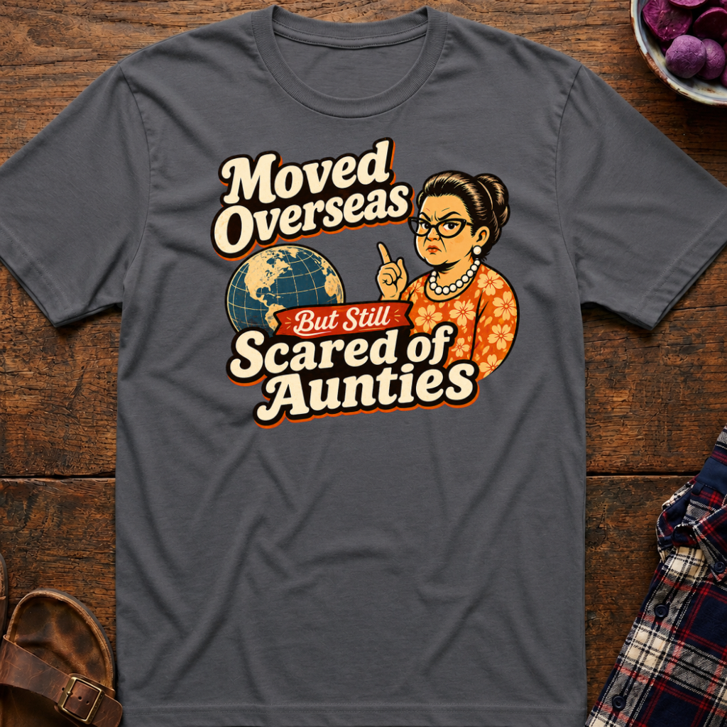 Scared Of Aunties T-Shirt