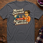 Scared Of Aunties T-Shirt