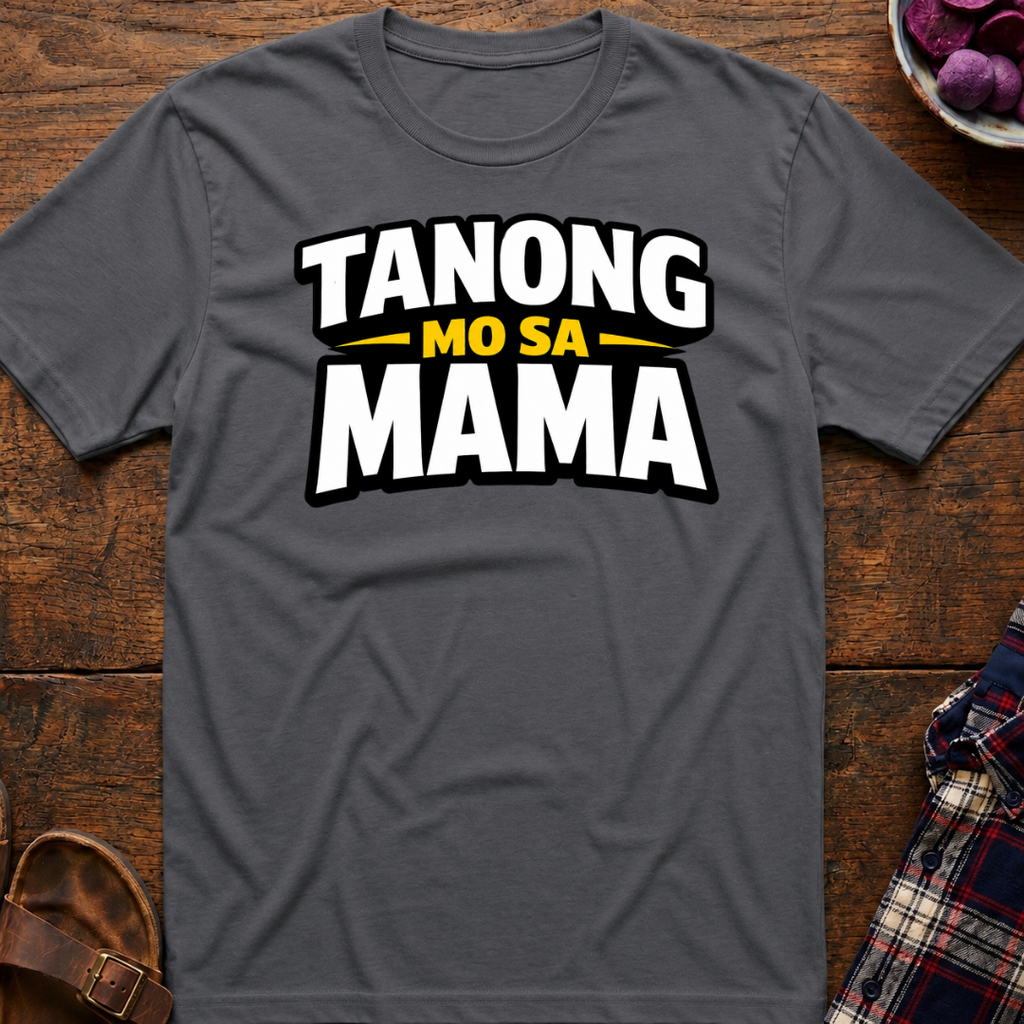 Tanong Mo Sa Mama T-Shirt