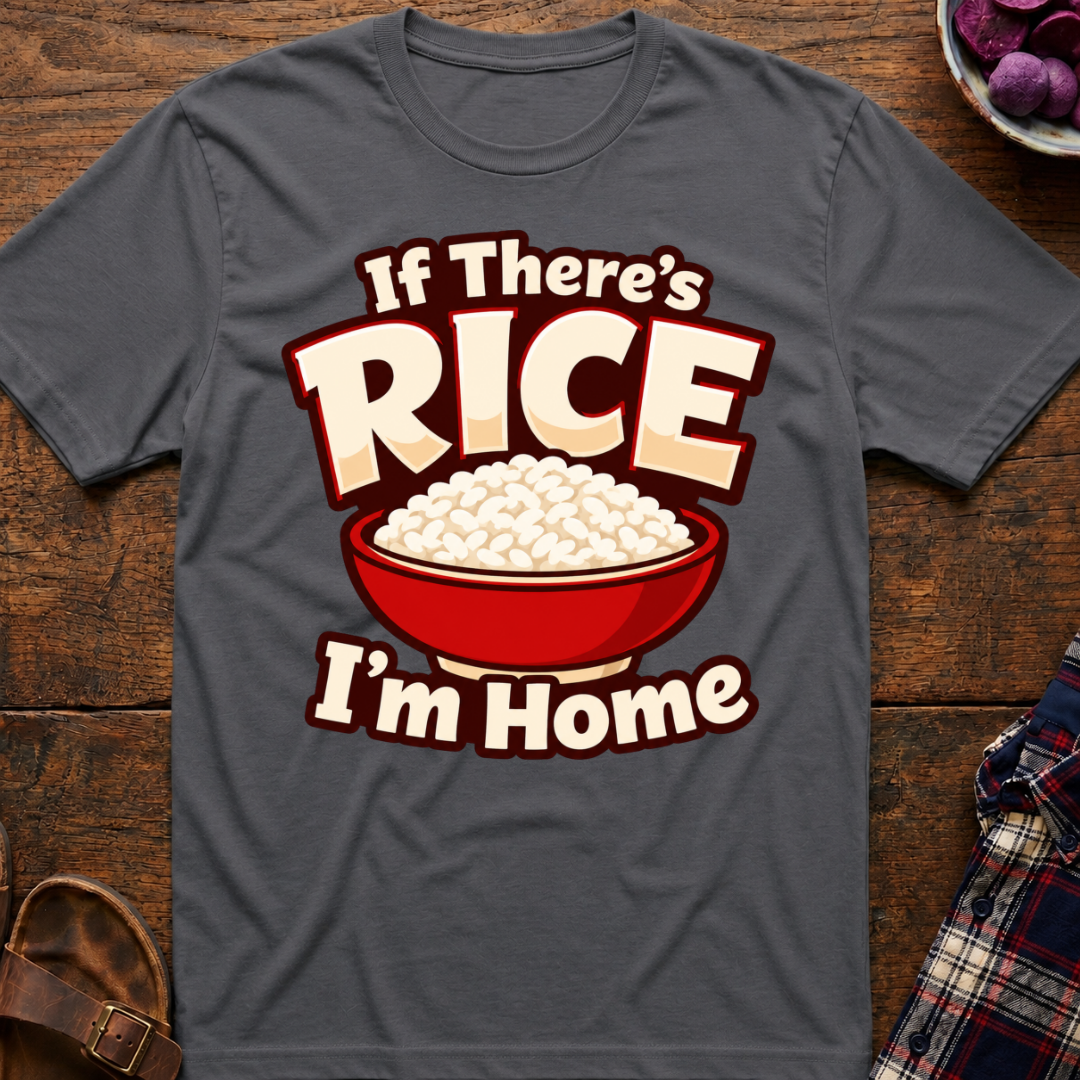 If There's Rice T-Shirt