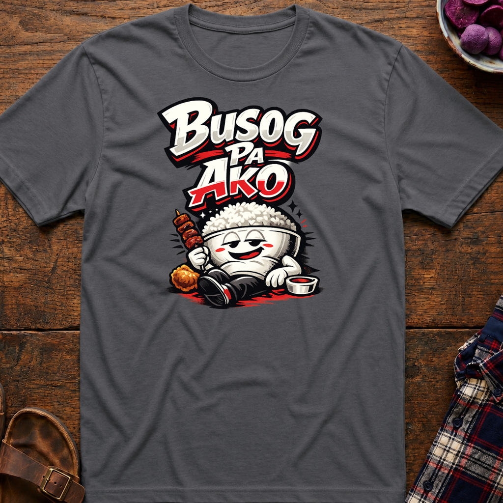 Busog Pa Ako T-Shirt