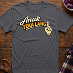 Anak Teka Lang T-Shirt