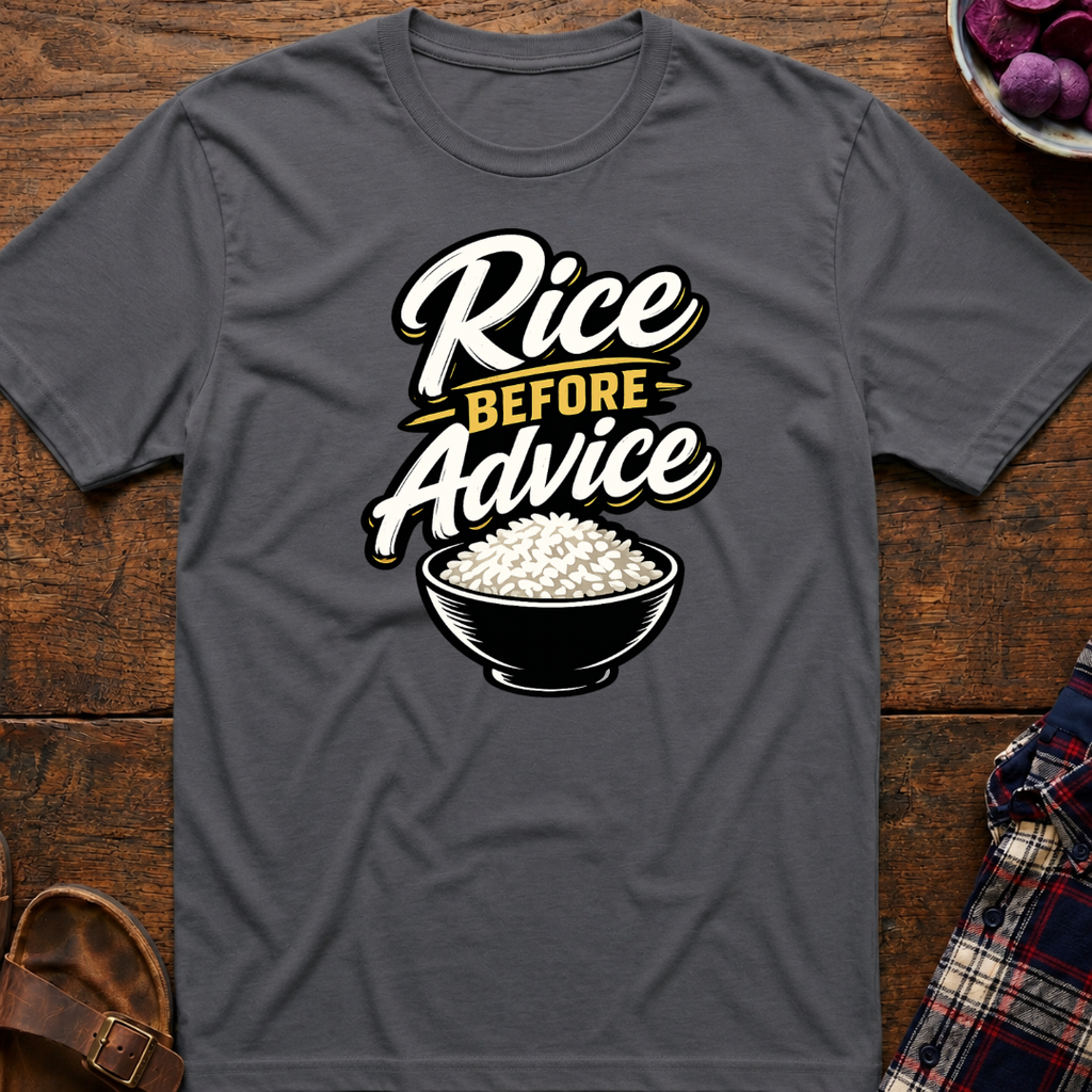 Rice Before Advice T-Shirt