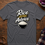 Rice Before Advice T-Shirt