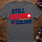 Still Filipino T-Shirt