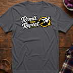 Remit Then Repeat T-Shirt