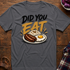 Did You Eat T-Shirt