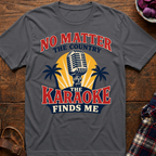 Karaoke Finds Me T-Shirt