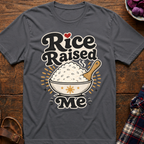 Rice Raised Me T-Shirt