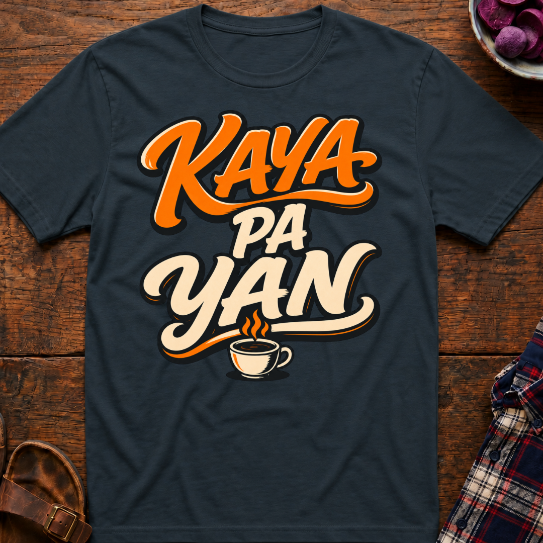 Kaya Pa Yan T-Shirt