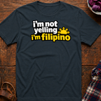 I'm Not Yelling T-Shirt