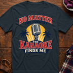 Karaoke Finds Me T-Shirt