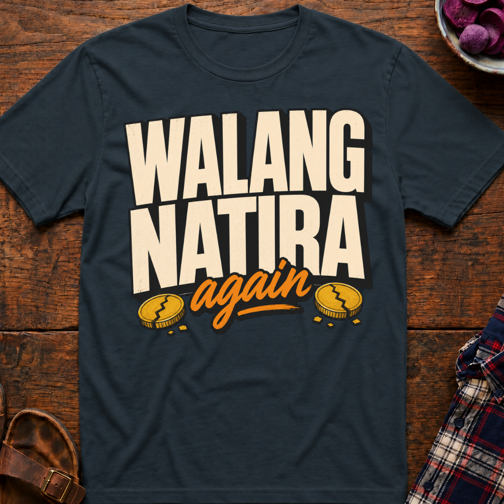 Walang Natira T-Shirt