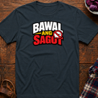 Bawal Ang Sagot T-Shirt