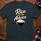 Rice Before Advice T-Shirt