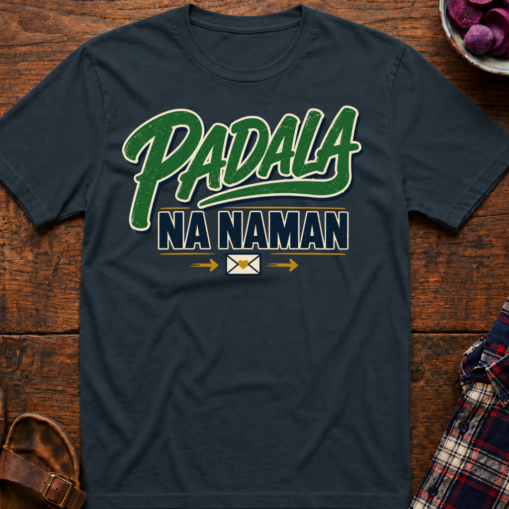 Padala Na Naman T-Shirt