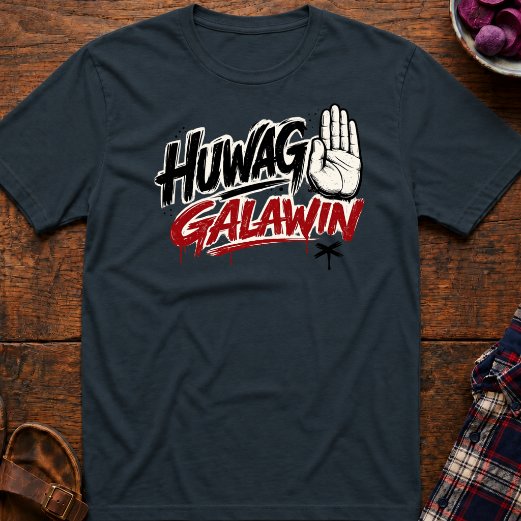 Huwag Galawin T-Shirt