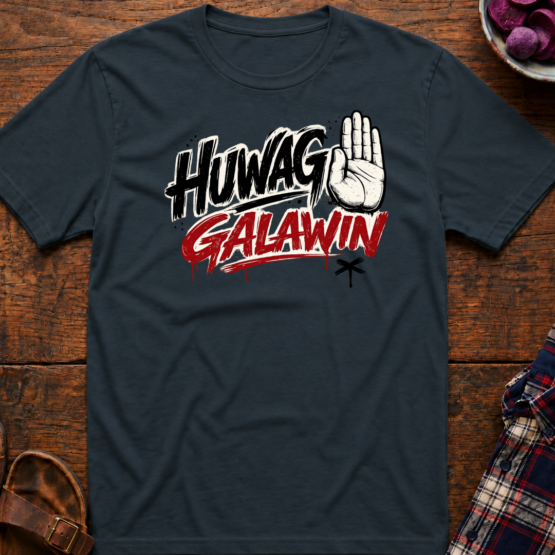 Huwag Galawin T-Shirt