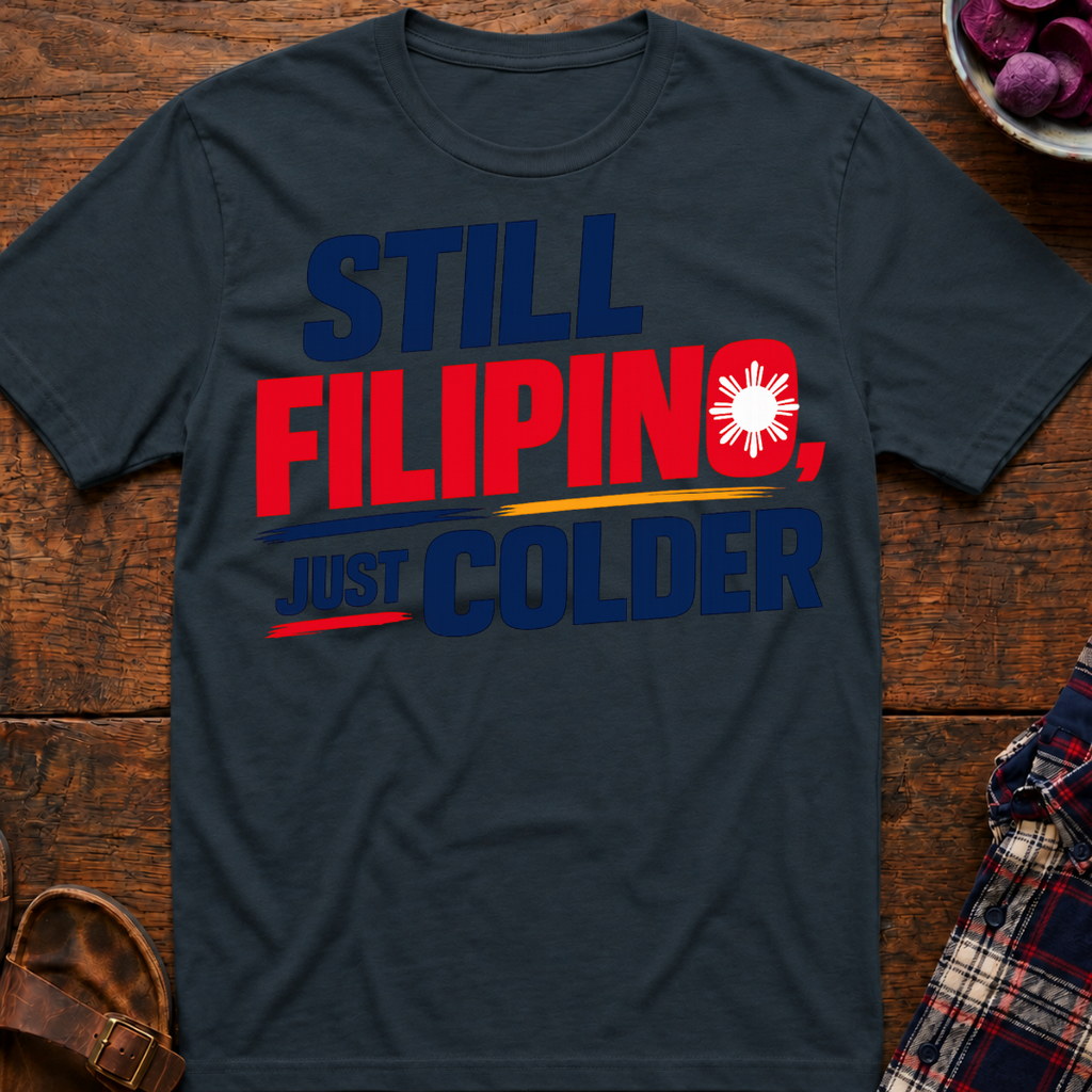 Still Filipino T-Shirt
