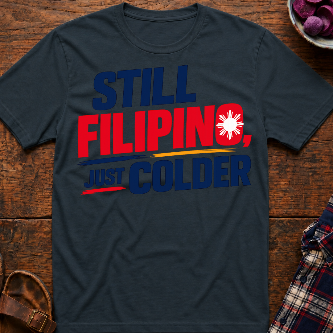 Still Filipino T-Shirt